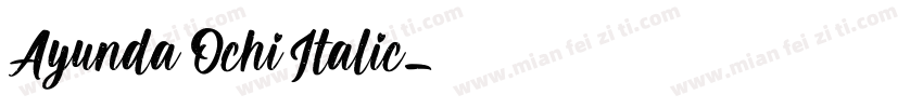 Ayunda Ochi Italic字体转换